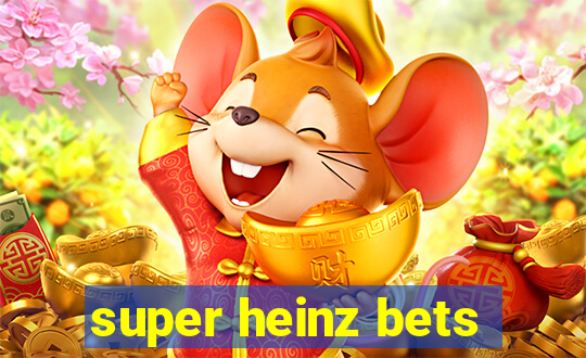 super heinz bets